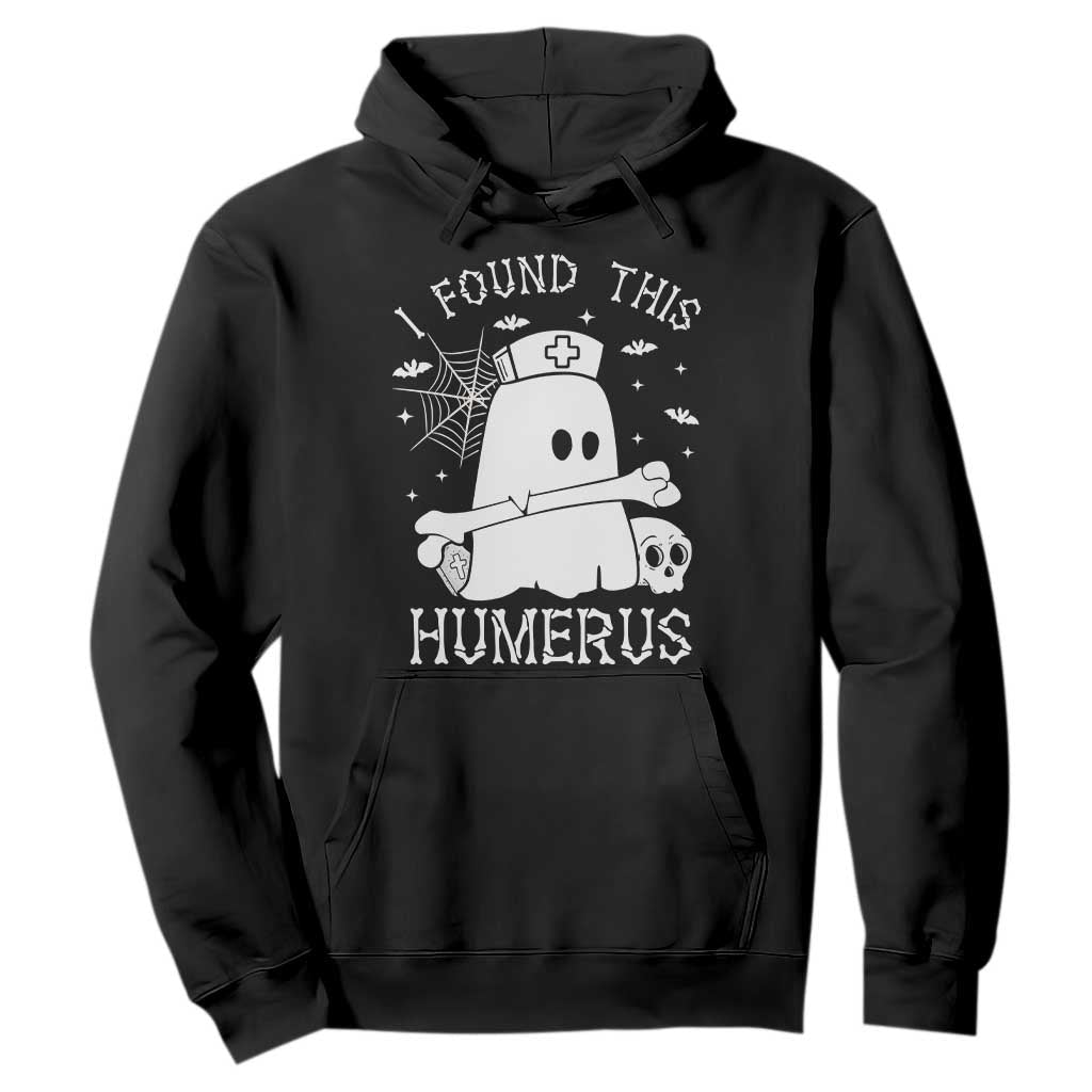 Cute Halloween Nurse I Found This Humerus Ghost Bone Pun Hoodie TS12 Black Print Your Wear