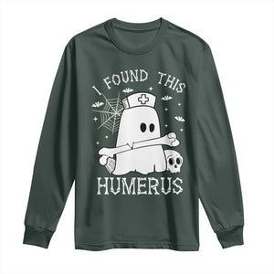 Cute Halloween Nurse I Found This Humerus Ghost Bone Pun Long Sleeve Shirt TS12 Dark Forest Green Print Your Wear