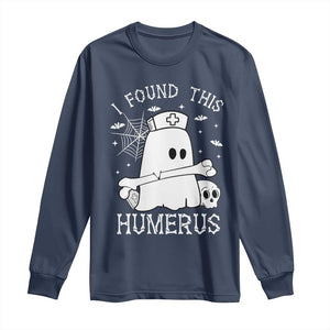 Cute Halloween Nurse I Found This Humerus Ghost Bone Pun Long Sleeve Shirt TS12 Navy Print Your Wear