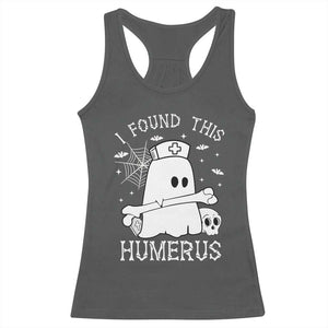 Cute Halloween Nurse I Found This Humerus Ghost Bone Pun Racerback Tank Top TS12 Dark Heather Print Your Wear
