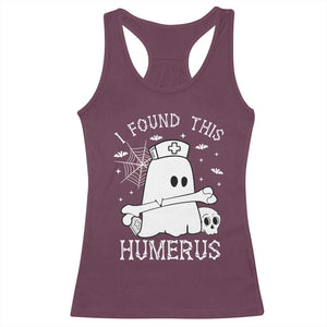 Cute Halloween Nurse I Found This Humerus Ghost Bone Pun Racerback Tank Top TS12 Maroon Print Your Wear
