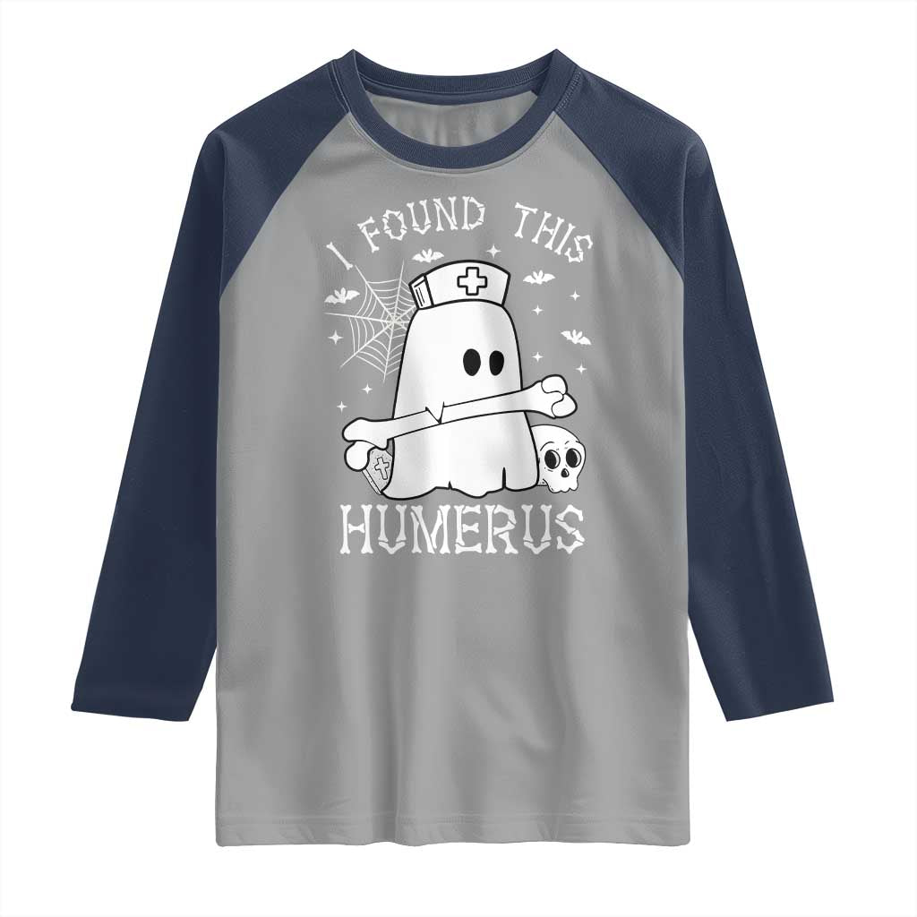 Cute Halloween Nurse I Found This Humerus Ghost Bone Pun Raglan Shirt TS12 Sport Gray Navy Print Your Wear