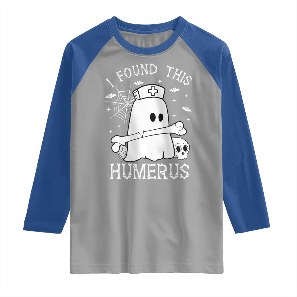 Cute Halloween Nurse I Found This Humerus Ghost Bone Pun Raglan Shirt TS12 Sport Gray Royal Print Your Wear