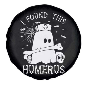 Cute Halloween Nurse I Found This Humerus Ghost Bone Pun Spare Tire Cover TS12 Print Your Wear
