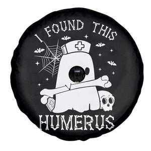 Cute Halloween Nurse I Found This Humerus Ghost Bone Pun Spare Tire Cover TS12 Print Your Wear