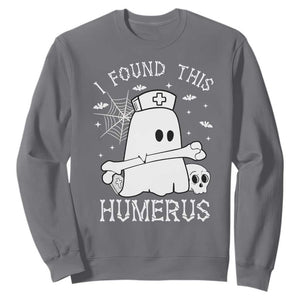 Cute Halloween Nurse I Found This Humerus Ghost Bone Pun Sweatshirt TS12 Charcoal Print Your Wear