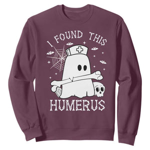Cute Halloween Nurse I Found This Humerus Ghost Bone Pun Sweatshirt TS12 Maroon Print Your Wear