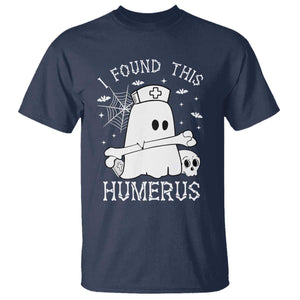 Cute Halloween Nurse I Found This Humerus Ghost Bone Pun T Shirt TS12 Navy Print Your Wear