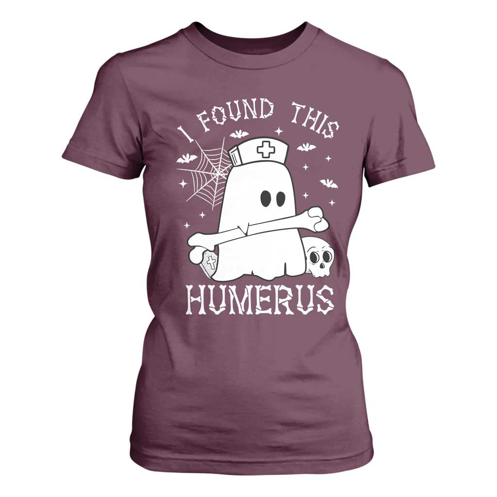 Cute Halloween Nurse I Found This Humerus Ghost Bone Pun T Shirt For Women TS12 Maroon Print Your Wear