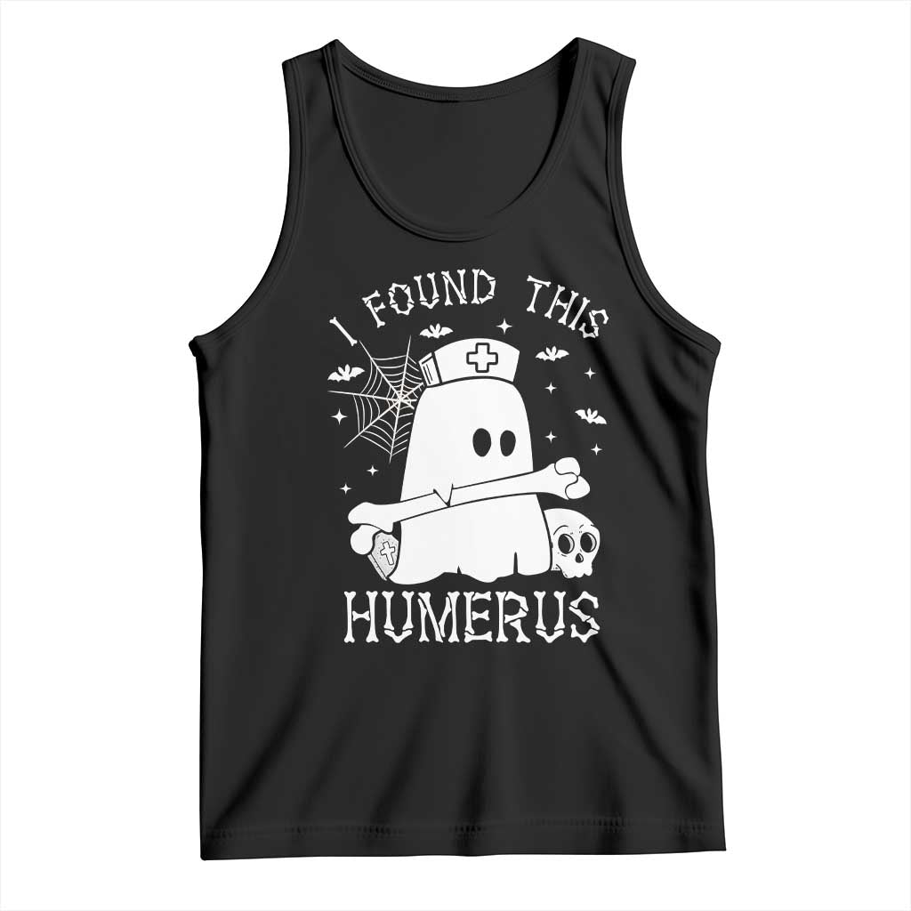 Cute Halloween Nurse I Found This Humerus Ghost Bone Pun Tank Top TS12 Black Print Your Wear