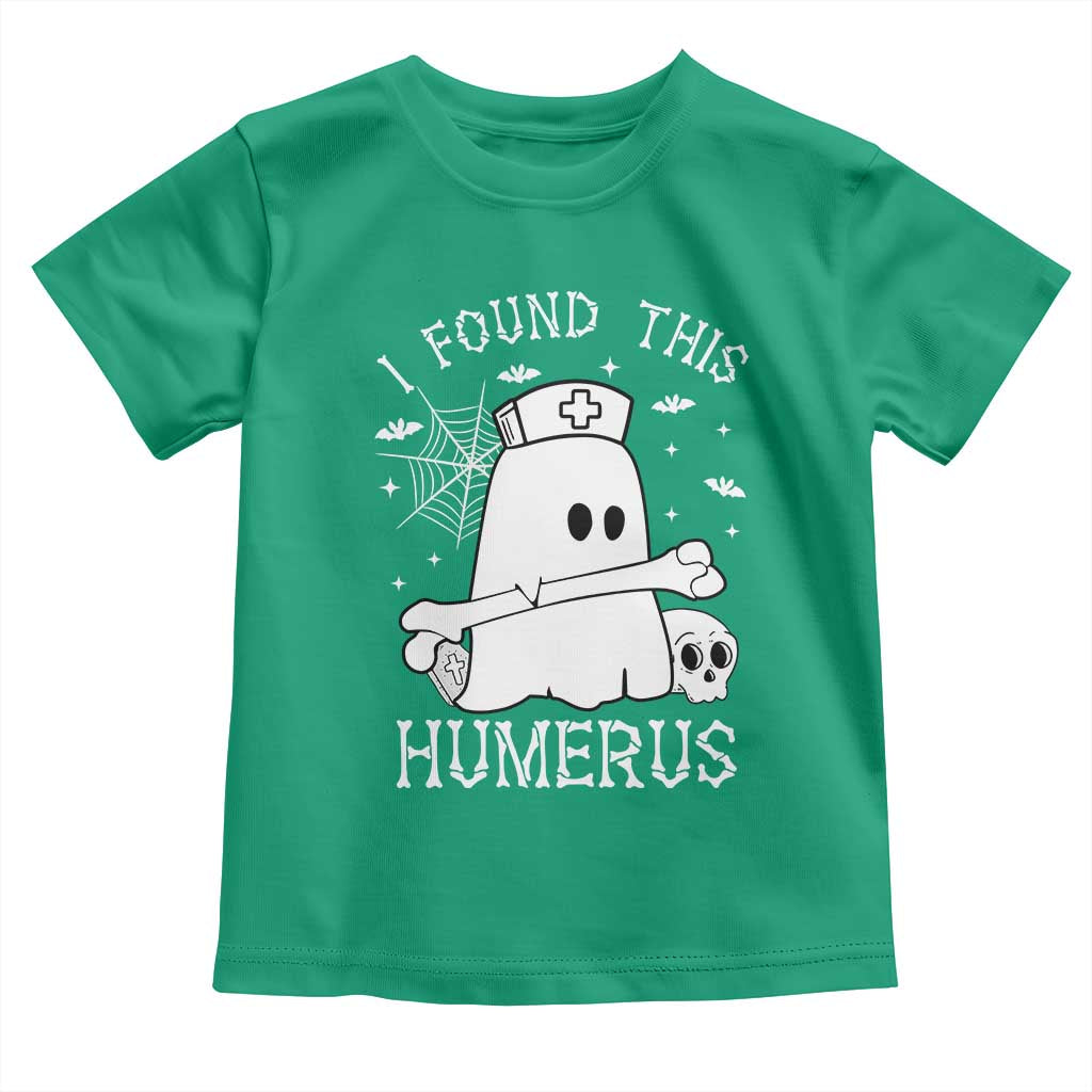 Cute Halloween Nurse I Found This Humerus Ghost Bone Pun Toddler T Shirt TS12 Irish Green Print Your Wear