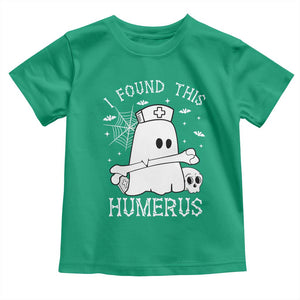 Cute Halloween Nurse I Found This Humerus Ghost Bone Pun Toddler T Shirt TS12 Irish Green Print Your Wear