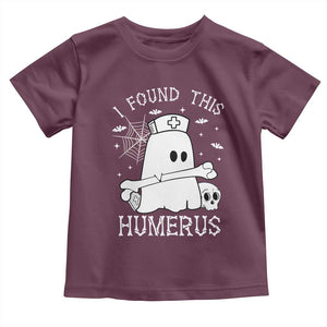 Cute Halloween Nurse I Found This Humerus Ghost Bone Pun Toddler T Shirt TS12 Maroon Print Your Wear