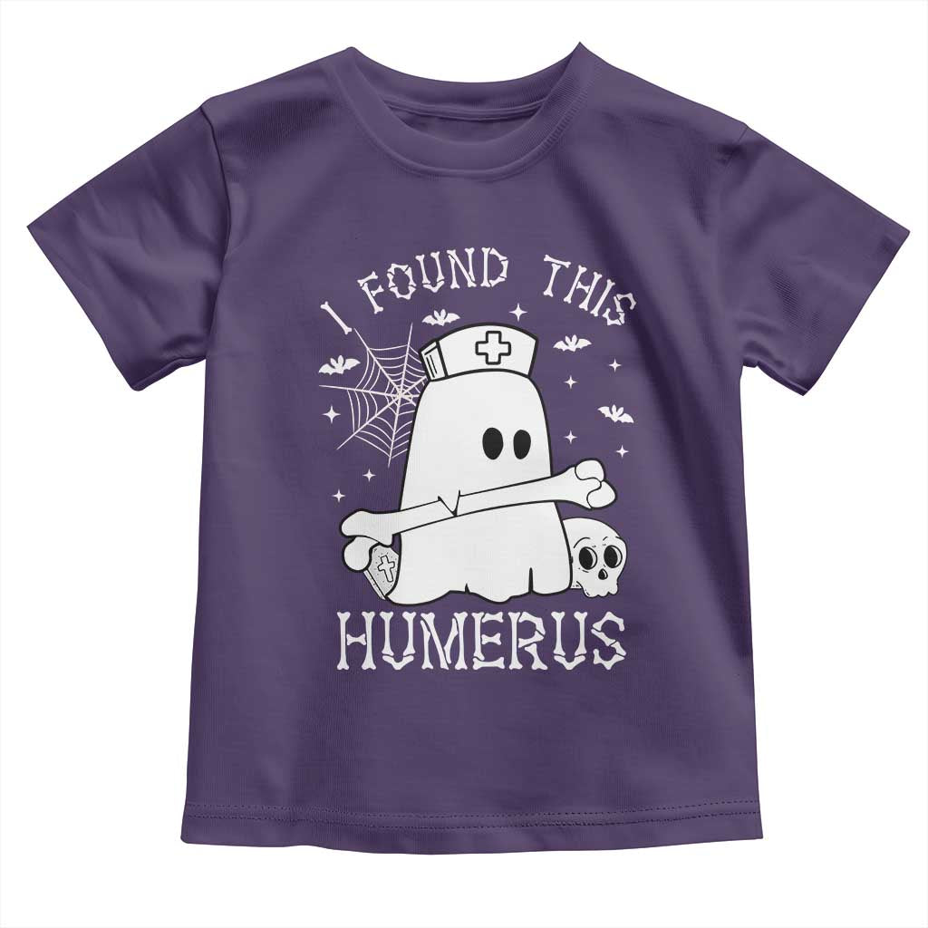 Cute Halloween Nurse I Found This Humerus Ghost Bone Pun Toddler T Shirt TS12 Purple Print Your Wear