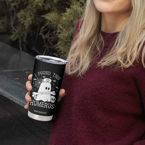 Cute Halloween Nurse I Found This Humerus Ghost Bone Pun Tumbler Cup TS12 Print Your Wear
