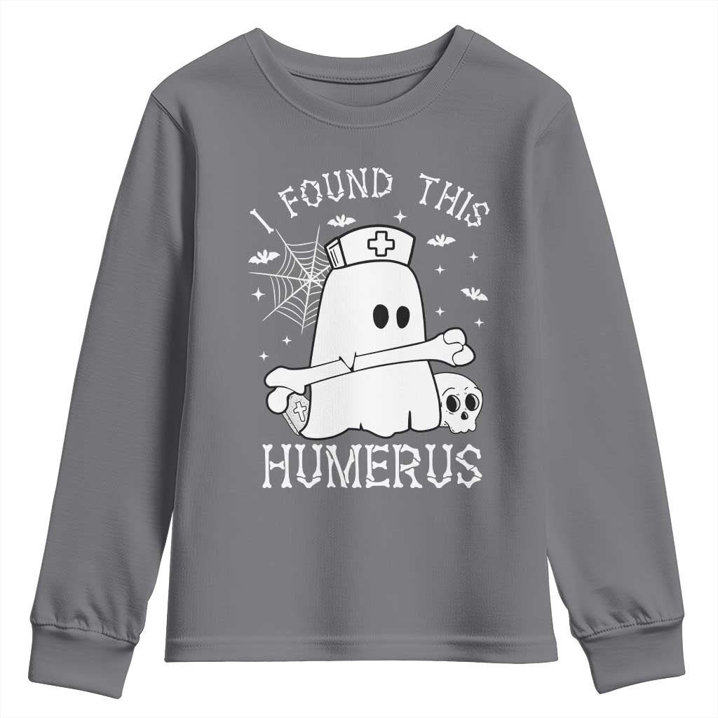 Cute Halloween Nurse I Found This Humerus Ghost Bone Pun Youth Sweatshirt TS12 Charcoal Print Your Wear