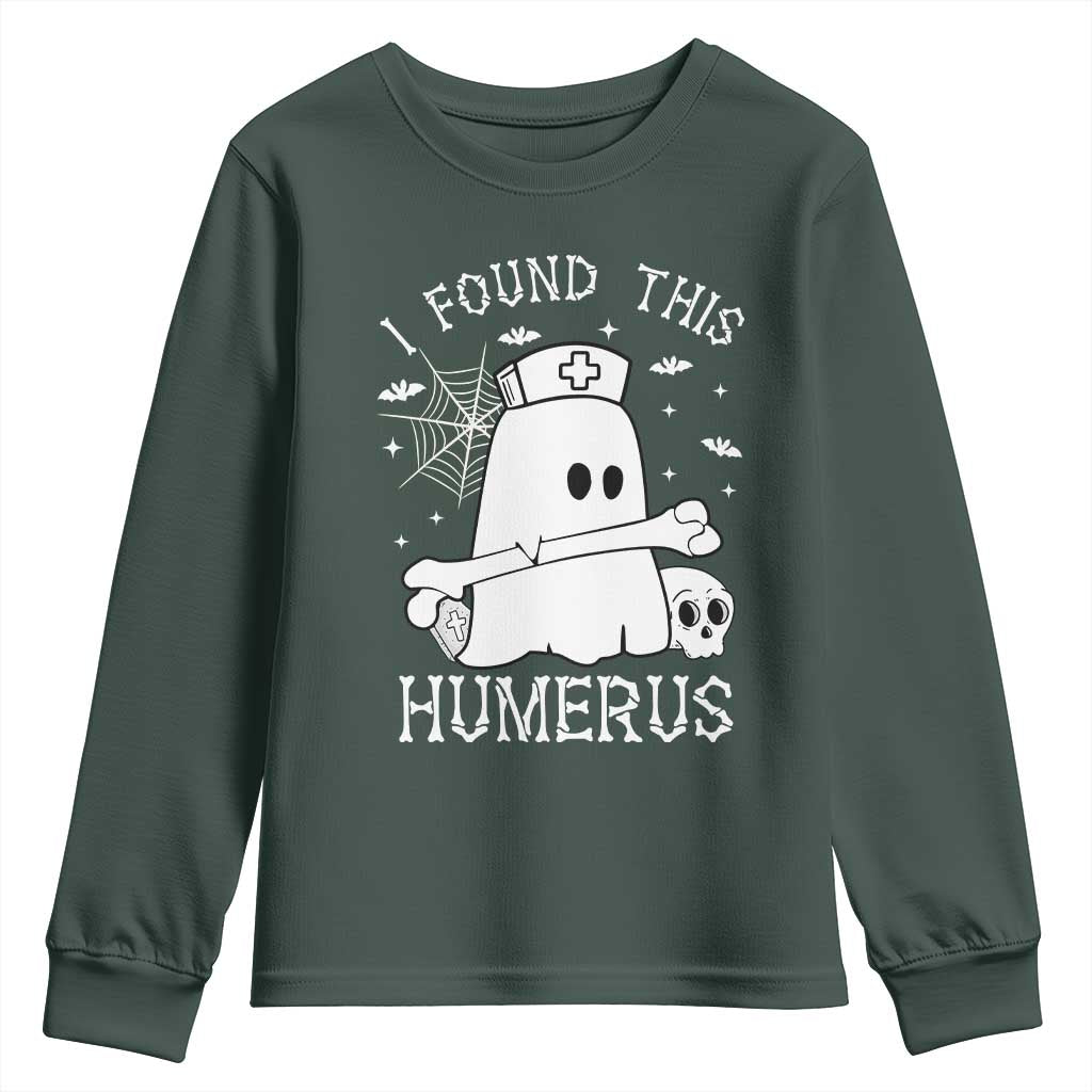 Cute Halloween Nurse I Found This Humerus Ghost Bone Pun Youth Sweatshirt TS12 Dark Forest Green Print Your Wear