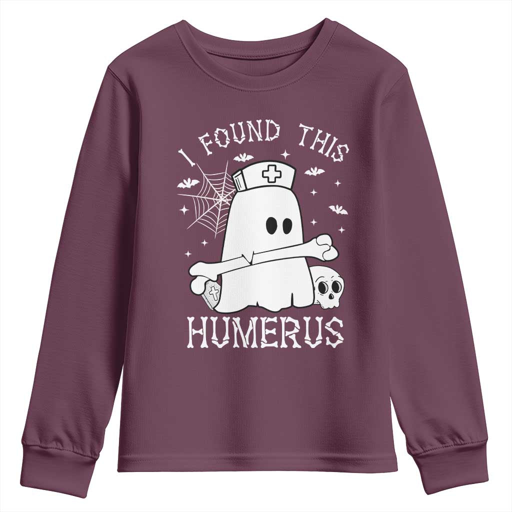 Cute Halloween Nurse I Found This Humerus Ghost Bone Pun Youth Sweatshirt TS12 Maroon Print Your Wear
