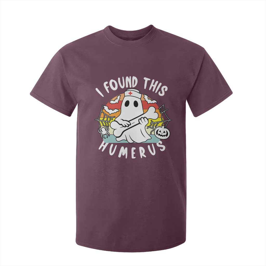 Halloween Ghost Nurse T Shirt For Kid I Found This Humerus Bone Pun TS12 Maroon Print Your Wear