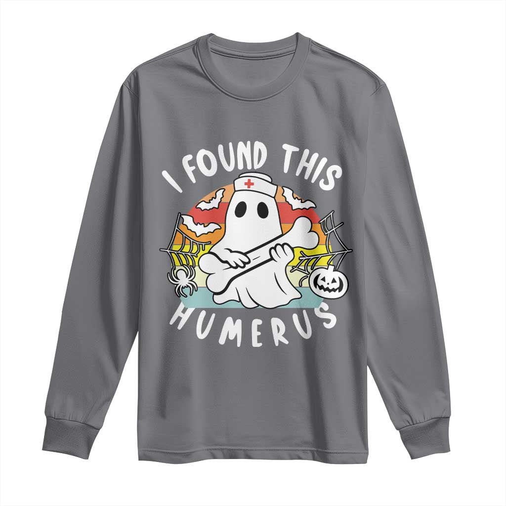 Halloween Ghost Nurse Long Sleeve Shirt I Found This Humerus Bone Pun TS12 Charcoal Print Your Wear