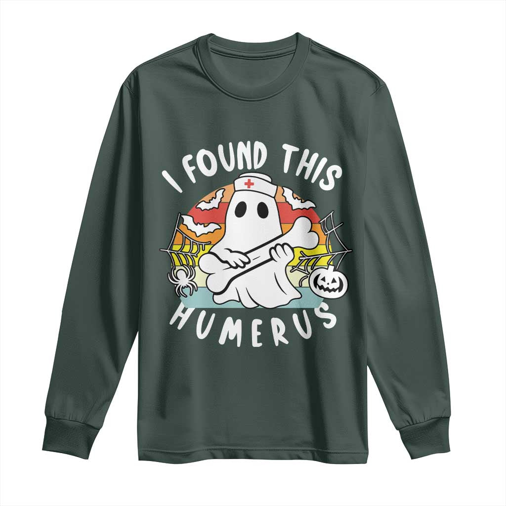 Halloween Ghost Nurse Long Sleeve Shirt I Found This Humerus Bone Pun TS12 Dark Forest Green Print Your Wear