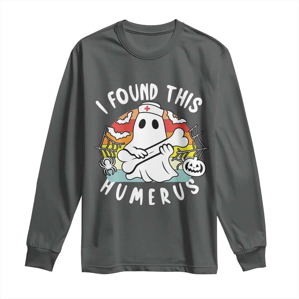 Halloween Ghost Nurse Long Sleeve Shirt I Found This Humerus Bone Pun TS12 Dark Heather Print Your Wear