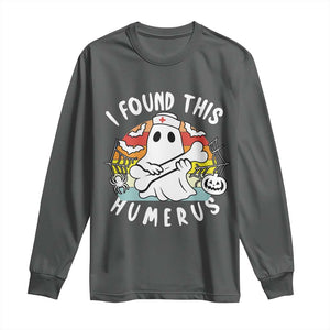 Halloween Ghost Nurse Long Sleeve Shirt I Found This Humerus Bone Pun TS12 Dark Heather Print Your Wear