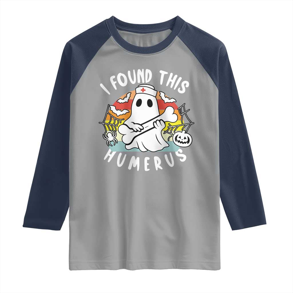 Halloween Ghost Nurse Raglan Shirt I Found This Humerus Bone Pun TS12 Sport Gray Navy Print Your Wear