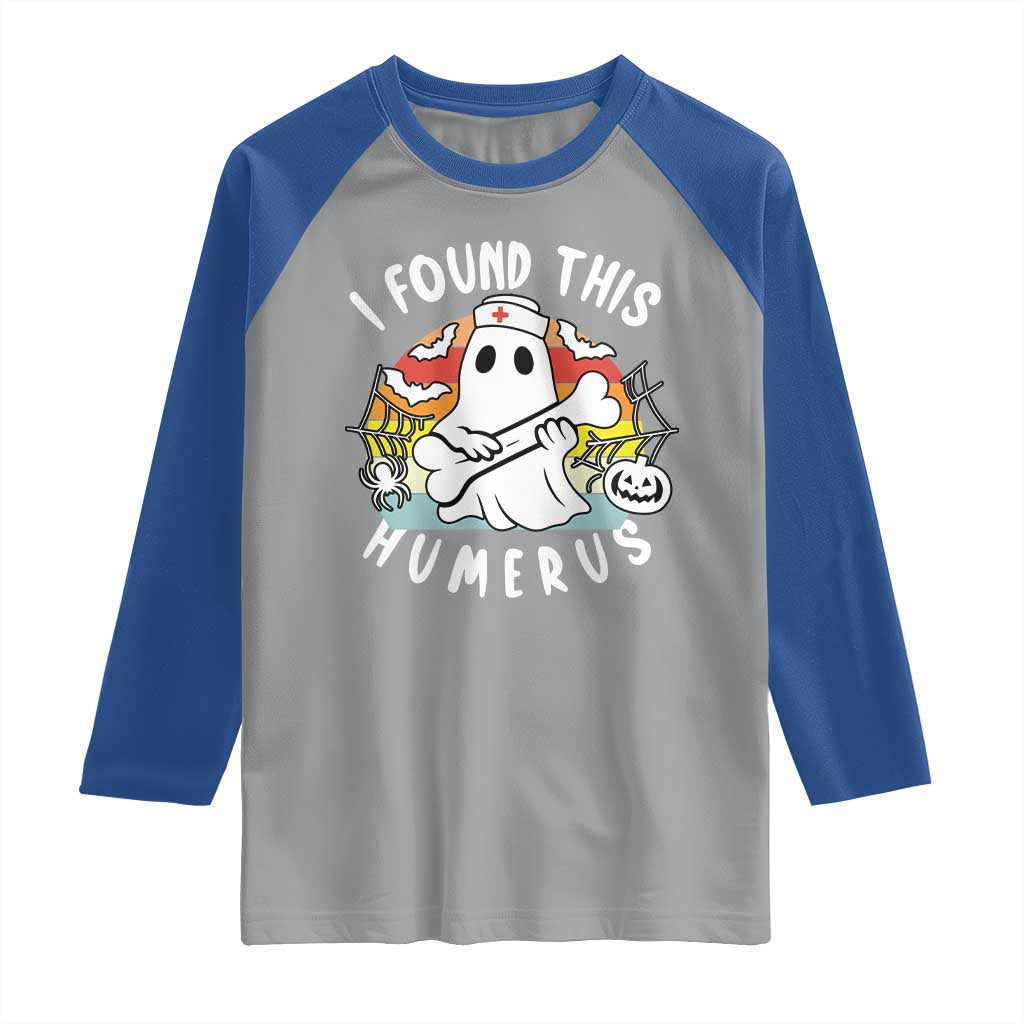 Halloween Ghost Nurse Raglan Shirt I Found This Humerus Bone Pun TS12 Sport Gray Royal Print Your Wear