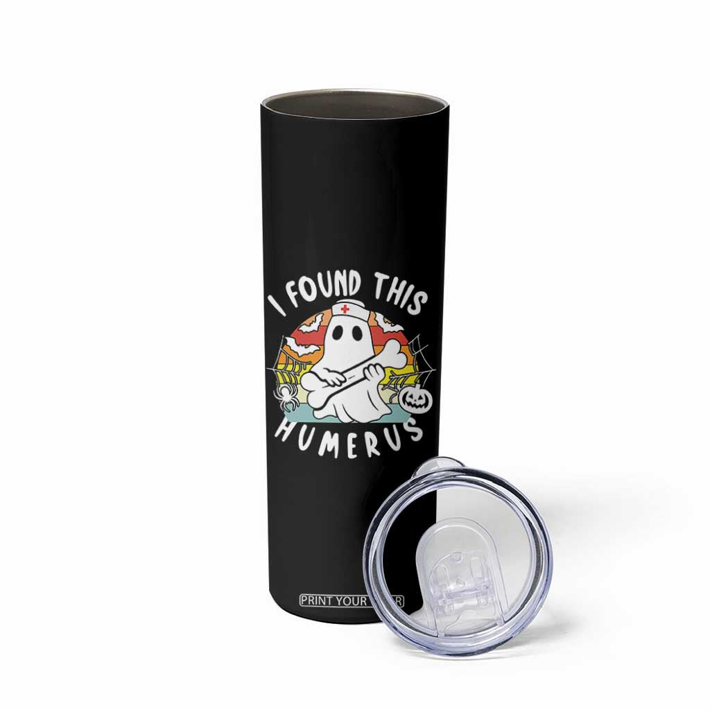 Halloween Ghost Nurse Skinny Tumbler I Found This Humerus Bone Pun TS12 Print Your Wear