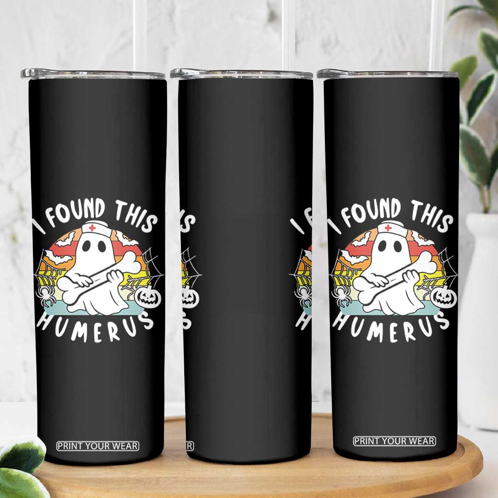 Halloween Ghost Nurse Skinny Tumbler I Found This Humerus Bone Pun TS12 Print Your Wear
