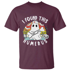Halloween Ghost Nurse T Shirt I Found This Humerus Bone Pun TS12 Maroon Print Your Wear