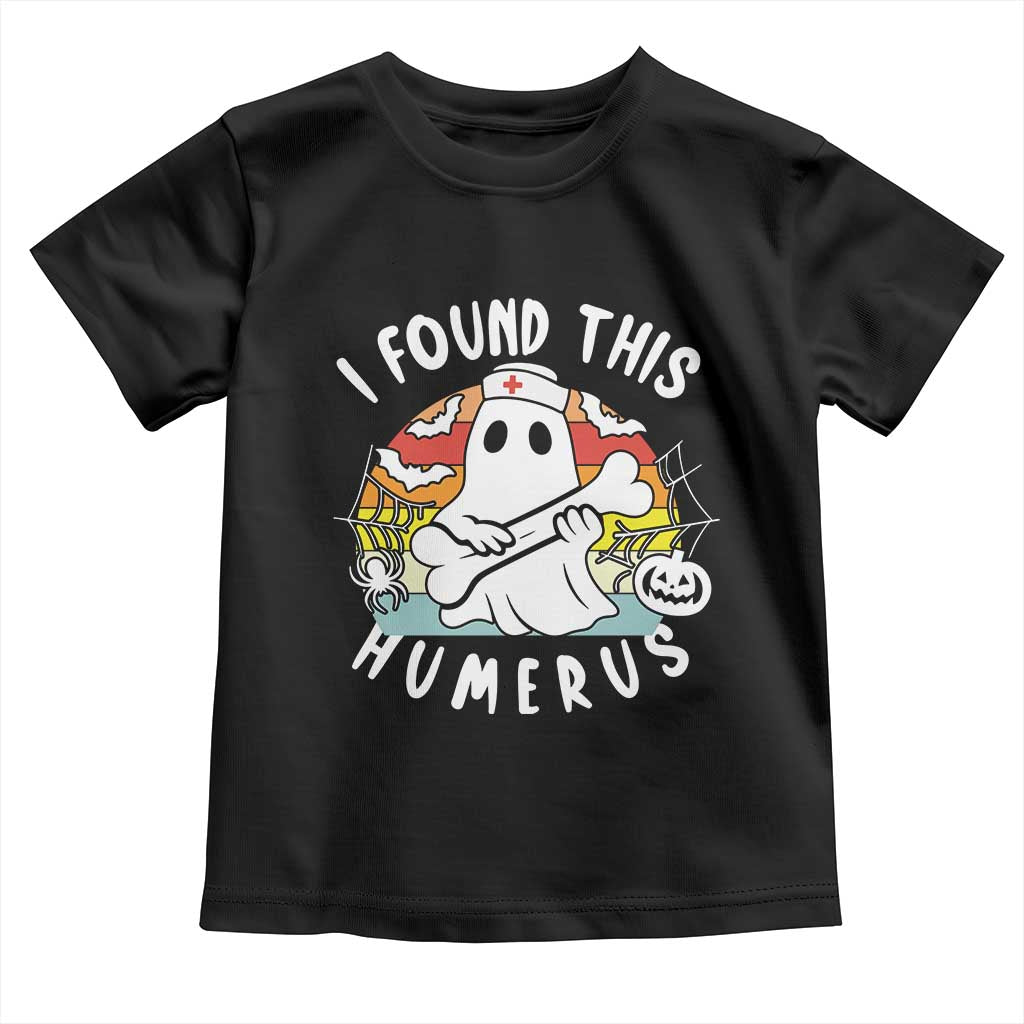Halloween Ghost Nurse Toddler T Shirt I Found This Humerus Bone Pun TS12 Black Print Your Wear