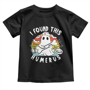 Halloween Ghost Nurse Toddler T Shirt I Found This Humerus Bone Pun TS12 Black Print Your Wear