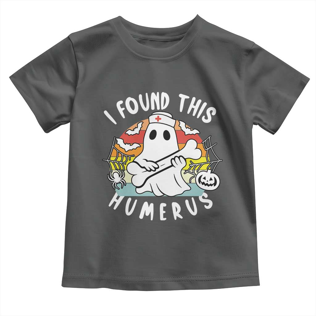 Halloween Ghost Nurse Toddler T Shirt I Found This Humerus Bone Pun TS12 Dark Heather Print Your Wear