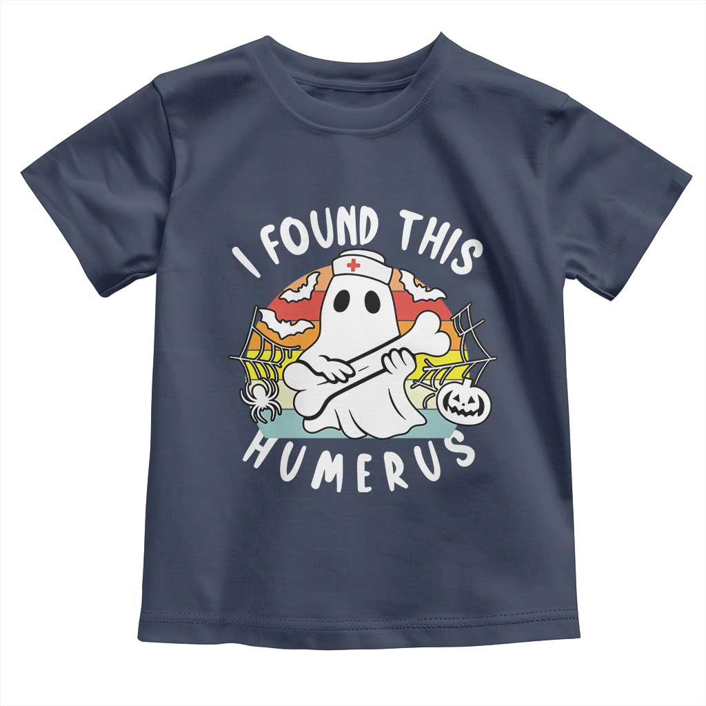 Halloween Ghost Nurse Toddler T Shirt I Found This Humerus Bone Pun TS12 Navy Print Your Wear