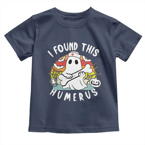 Halloween Ghost Nurse Toddler T Shirt I Found This Humerus Bone Pun TS12 Navy Print Your Wear