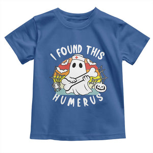 Halloween Ghost Nurse Toddler T Shirt I Found This Humerus Bone Pun TS12 Royal Blue Print Your Wear