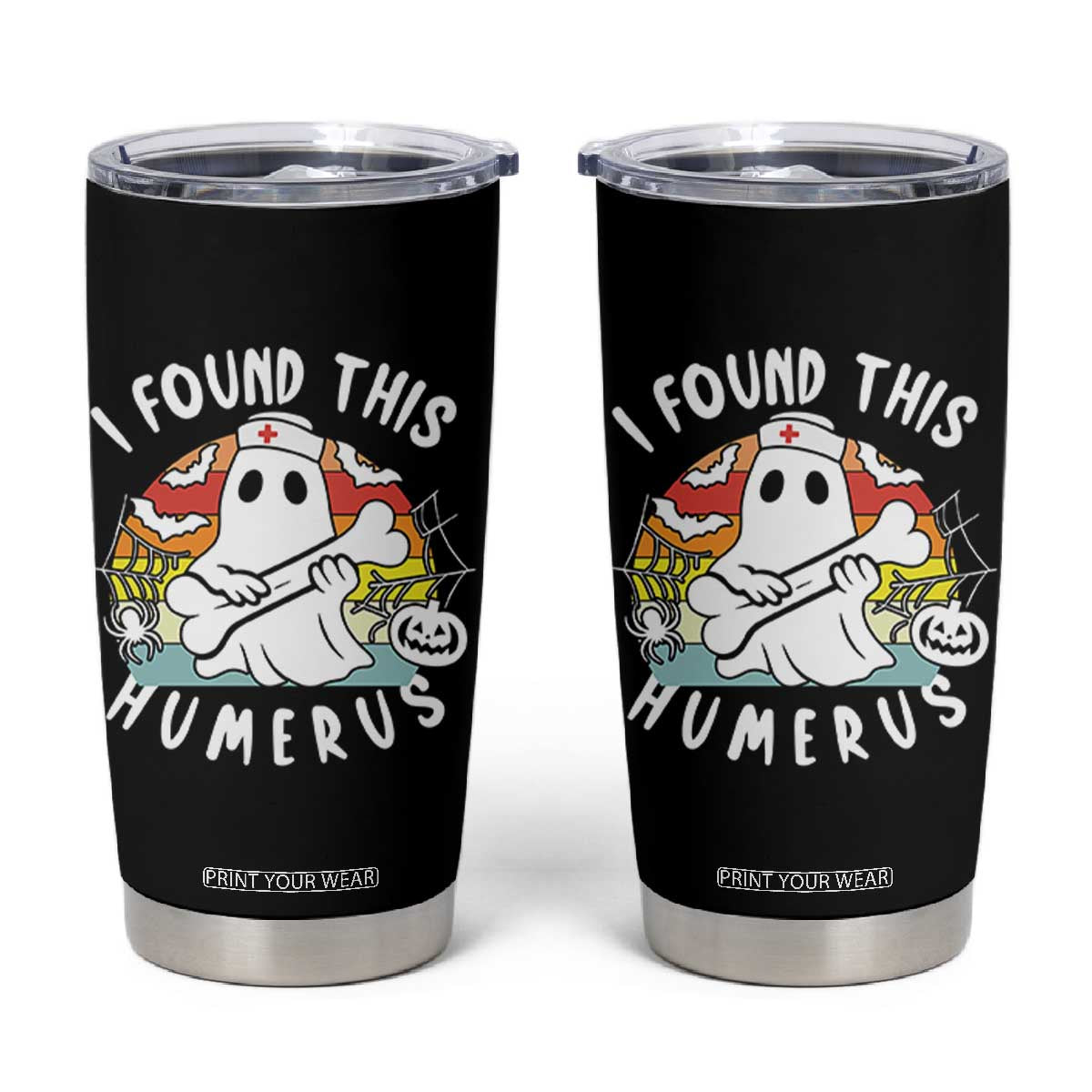Halloween Ghost Nurse Tumbler Cup I Found This Humerus Bone Pun TS12 Black Print Your Wear