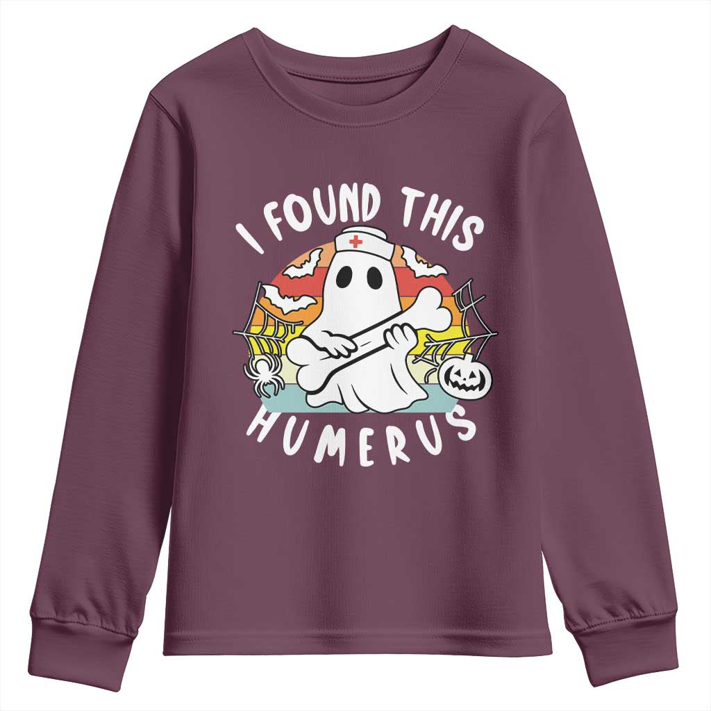 Halloween Ghost Nurse Youth Sweatshirt I Found This Humerus Bone Pun TS12 Maroon Print Your Wear