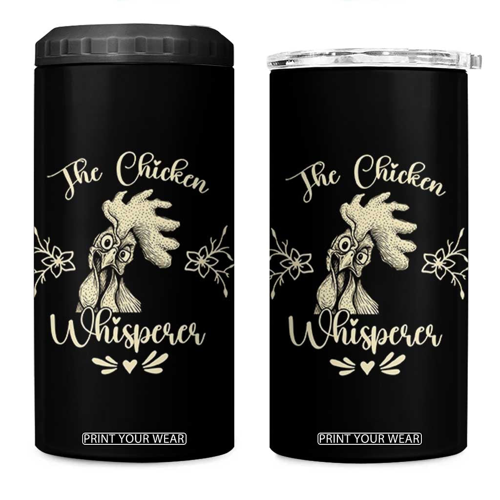 Funny Chicken Lover Gift 4 in 1 Can Cooler Tumbler The Chicken Whisperer TS12 One Size: 16 oz Black Print Your Wear