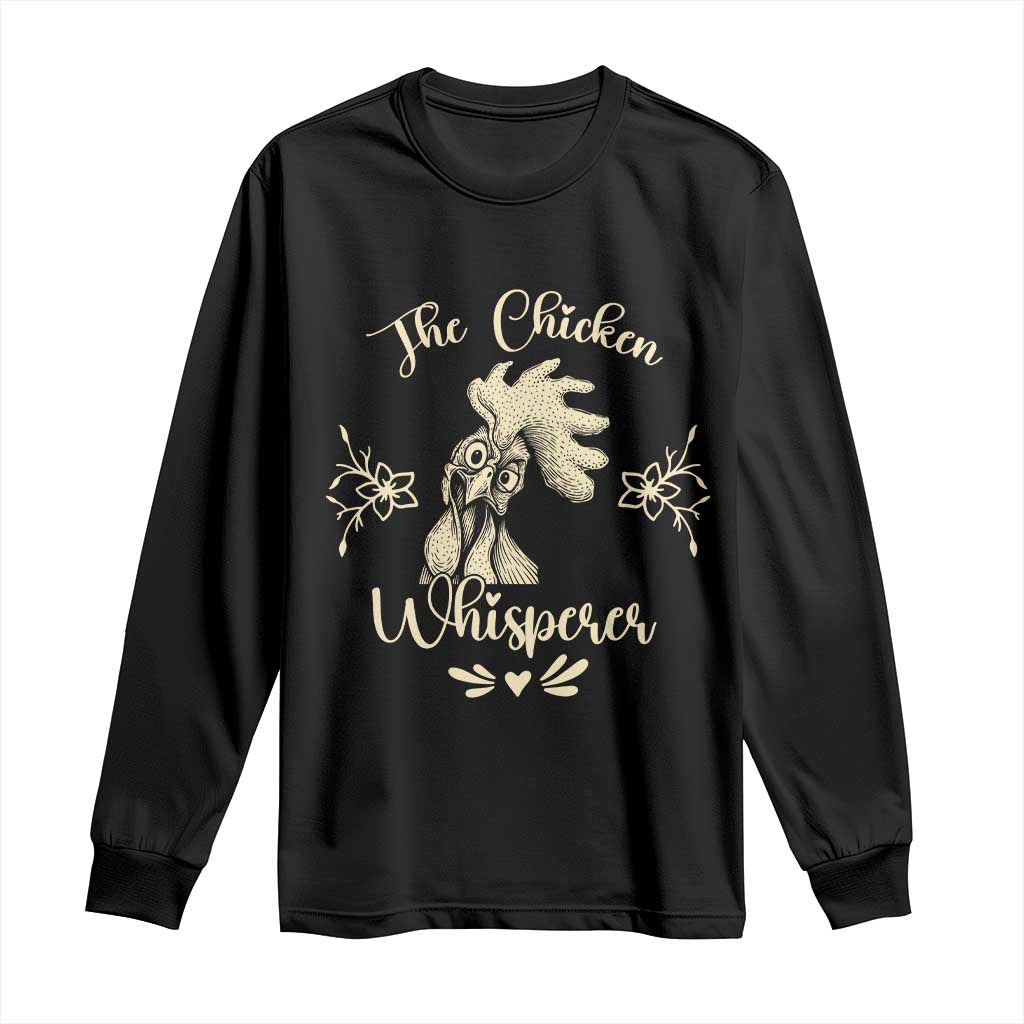 Funny Chicken Lover Gift Long Sleeve Shirt The Chicken Whisperer TS12 Black Print Your Wear
