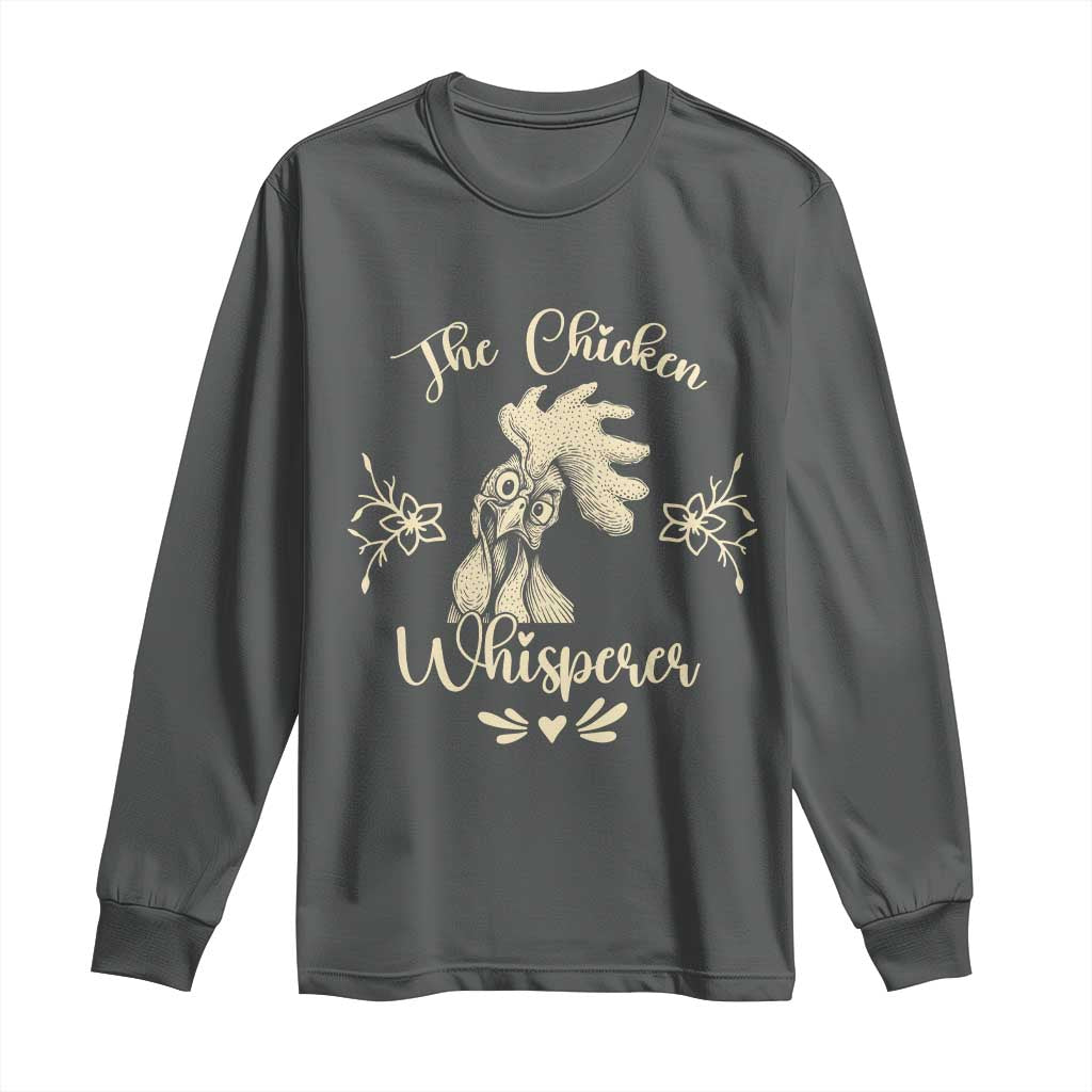Funny Chicken Lover Gift Long Sleeve Shirt The Chicken Whisperer TS12 Dark Heather Print Your Wear