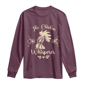 Funny Chicken Lover Gift Long Sleeve Shirt The Chicken Whisperer TS12 Maroon Print Your Wear