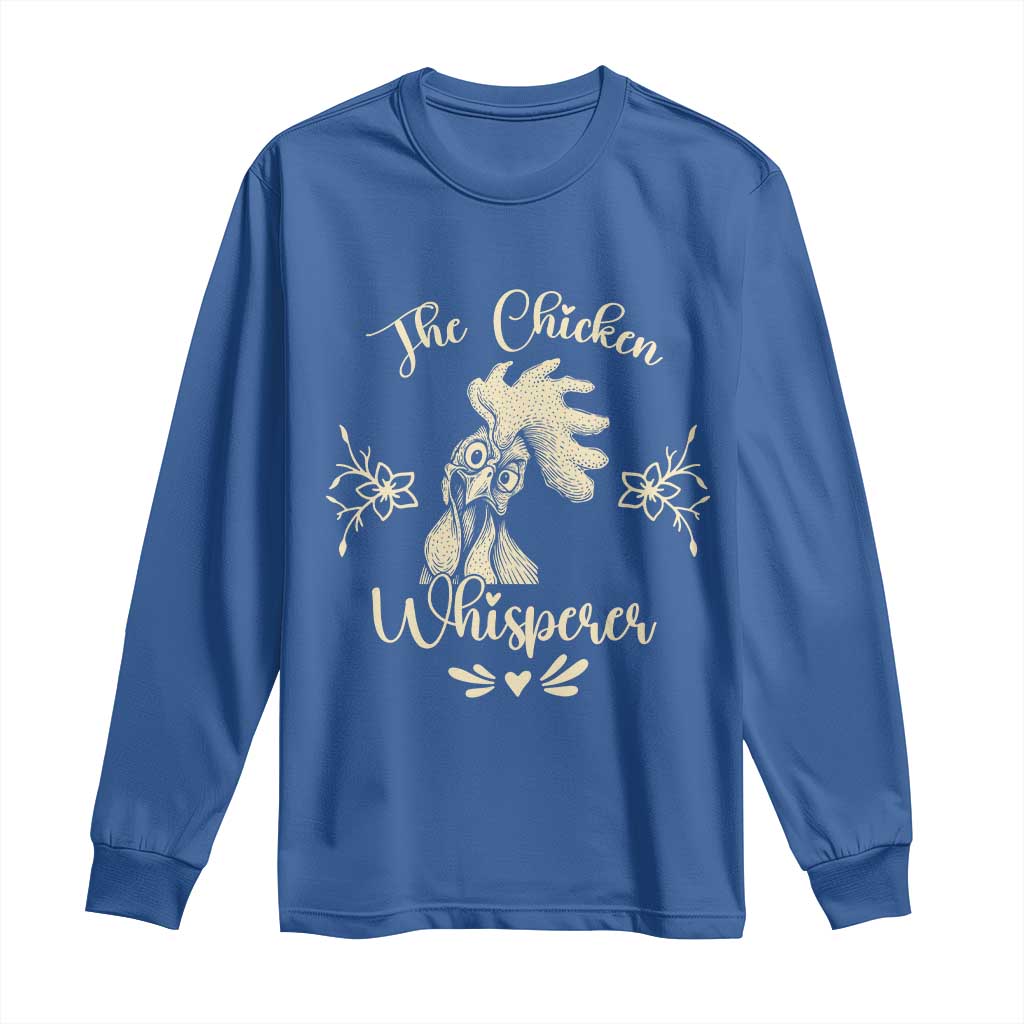 Funny Chicken Lover Gift Long Sleeve Shirt The Chicken Whisperer TS12 Royal Blue Print Your Wear