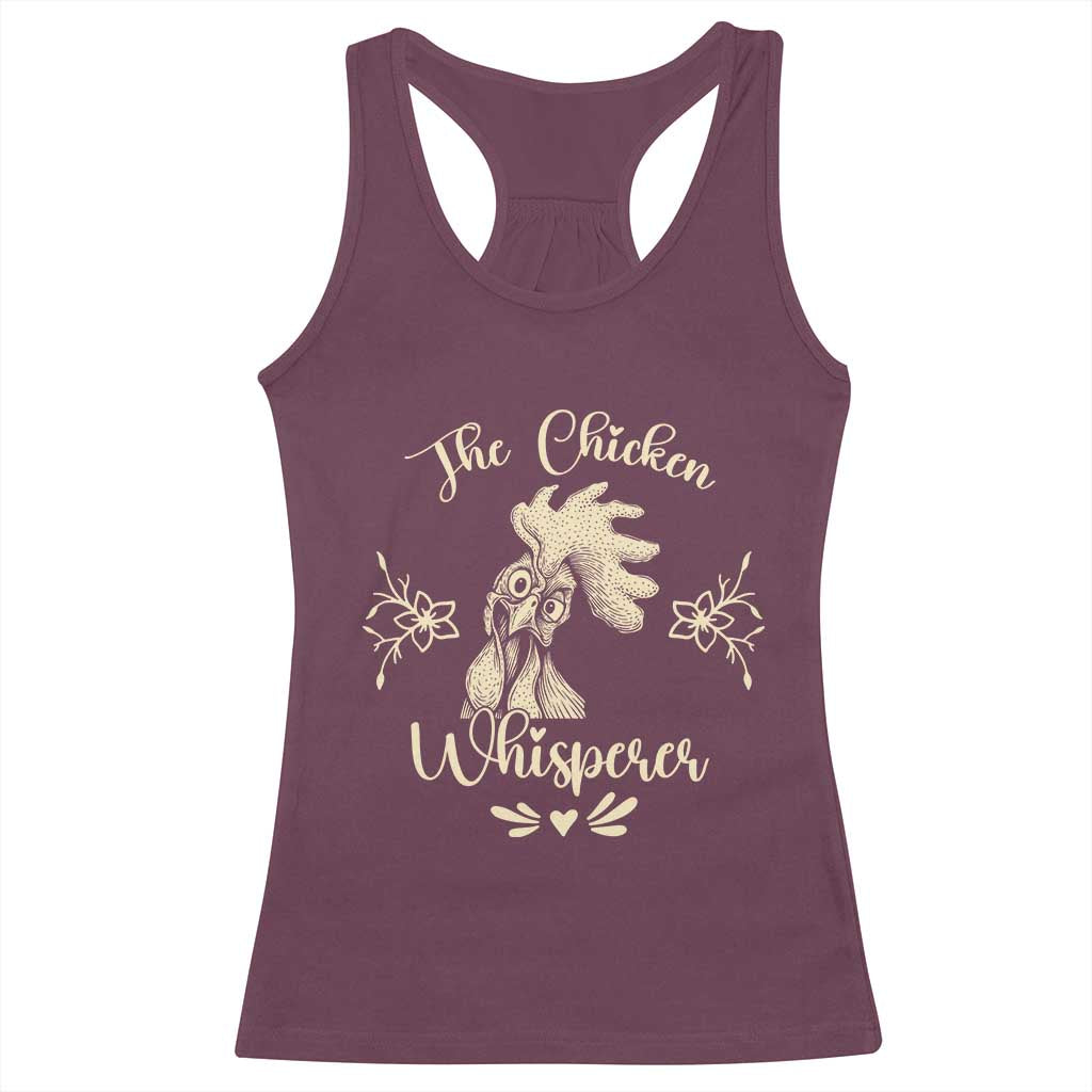Funny Chicken Lover Gift Racerback Tank Top The Chicken Whisperer TS12 Maroon Print Your Wear