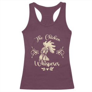 Funny Chicken Lover Gift Racerback Tank Top The Chicken Whisperer TS12 Maroon Print Your Wear