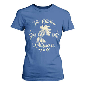 Funny Chicken Lover Gift T Shirt For Women The Chicken Whisperer TS12 Royal Blue Print Your Wear