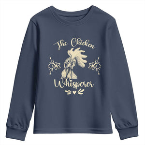 Funny Chicken Lover Gift Youth Sweatshirt The Chicken Whisperer TS12 Navy Print Your Wear