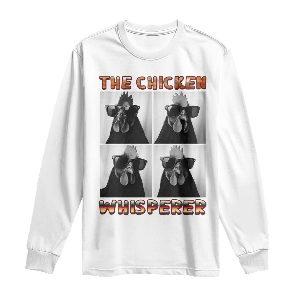 Funny Farm Animal Gift Long Sleeve Shirt The Chicken Whisperer TS12 White Print Your Wear